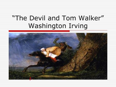 The Devil and Tom Walker - ppt video online download