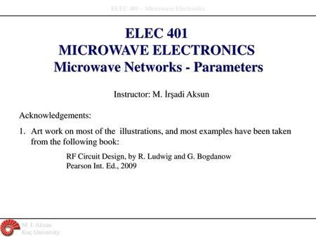 ELEC 401 MICROWAVE ELECTRONICS Microwave Networks - Parameters