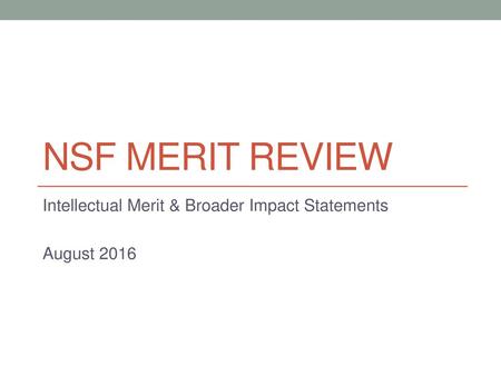 Intellectual Merit & Broader Impact Statements August 2016