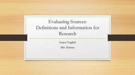 Evaluating Sources: Definitions and Information for Research
