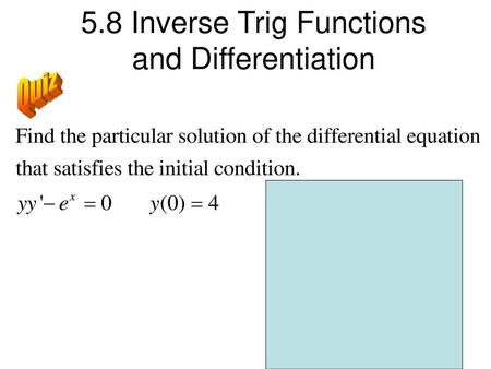5.8 Inverse Trig Functions and Differentiation