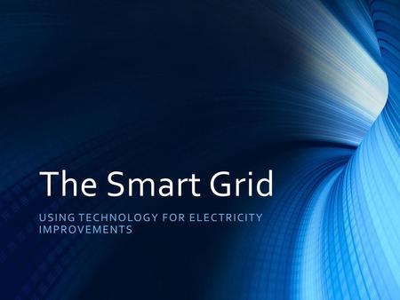 Using Technology for Electricity improvements