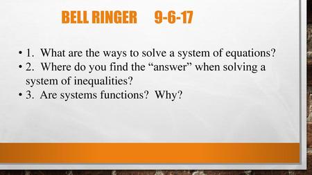 Bell Ringer 1.  What are the ways to solve a system of equations?