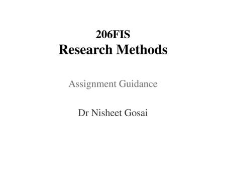 Assignment Guidance Dr Nisheet Gosai