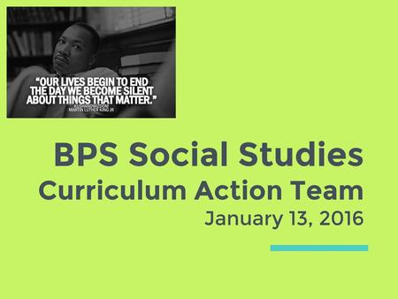BPS Social Studies Curriculum Action Team January 13, 2016