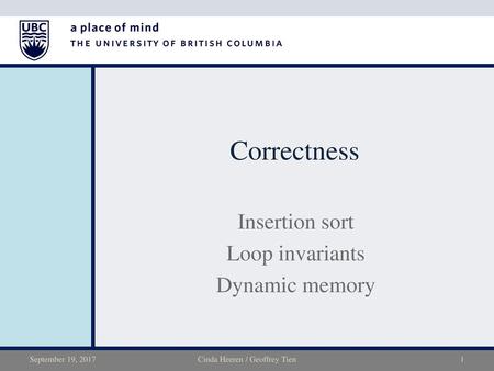 Insertion sort Loop invariants Dynamic memory