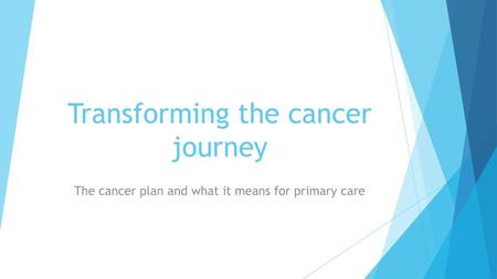 Transforming the cancer journey