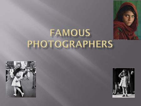 Famous Photographers.