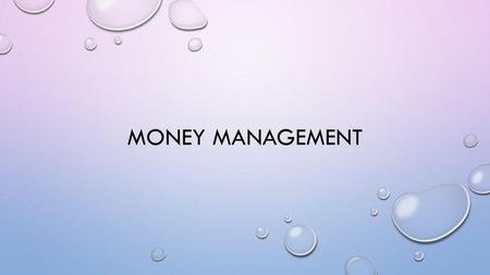 Money Management.