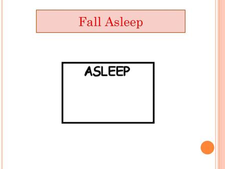 Fall Asleep.