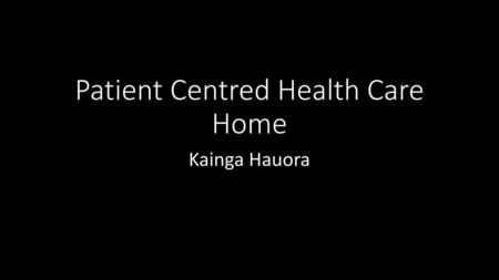 Patient Centred Health Care Home