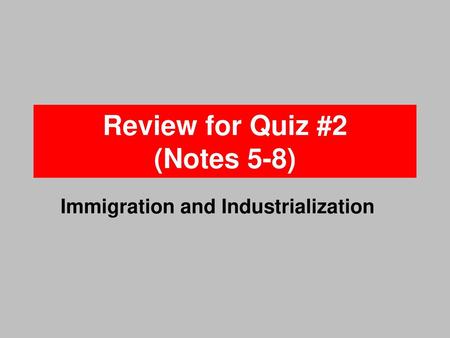 Review for Quiz #2 (Notes 5-8)