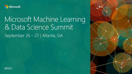 Microsoft Machine Learning & Data Science Summit