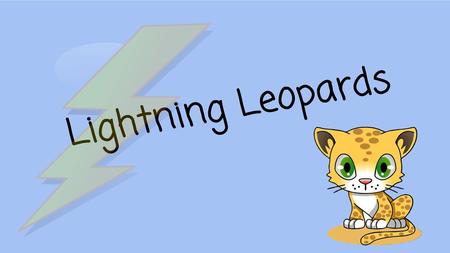 Lightning Leopards.