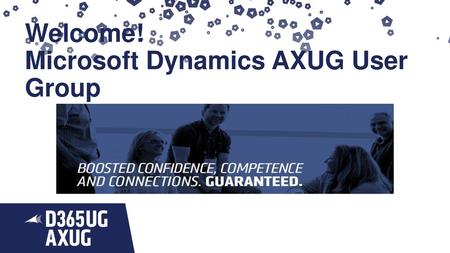 Welcome! Microsoft Dynamics AXUG User Group