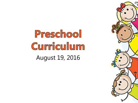 Preschool Curriculum August 19, 2016.