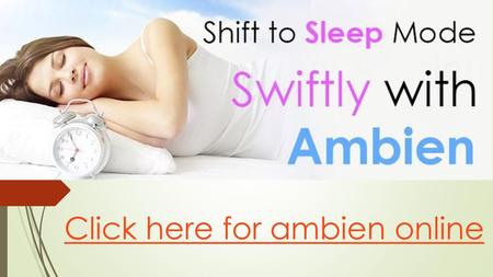 Click here for ambien online