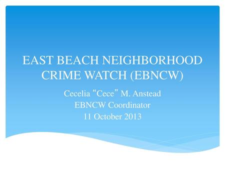 EAST BEACH NEIGHBORHOOD CRIME WATCH (EBNCW)