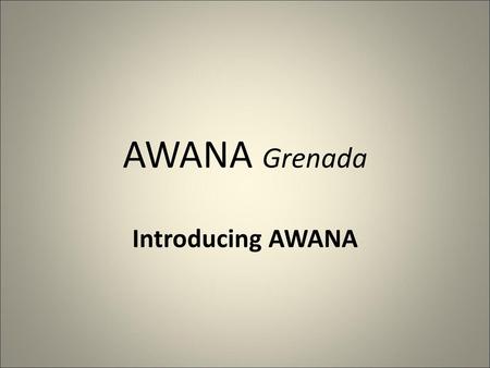AWANA Grenada Introducing AWANA.