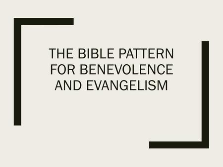 The Bible Pattern for Benevolence and Evangelism
