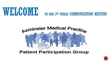 Welcome to our 3rd public communication meeting