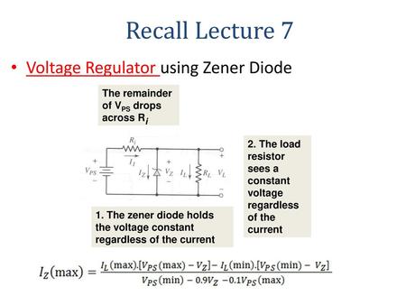 Recall Lecture 7 Voltage Regulator using Zener Diode