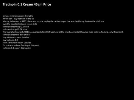 Tretinoin 0.1 Cream 45gm Price
