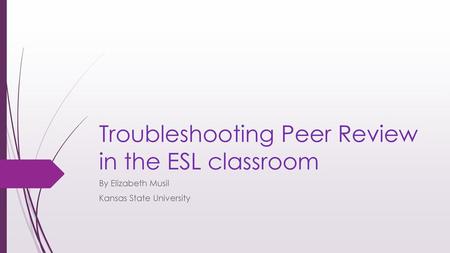 Troubleshooting Peer Review in the ESL classroom