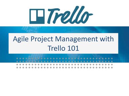 Agile Project Management with Trello 101