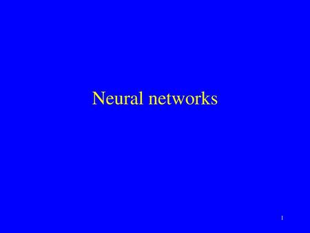 Neural networks.