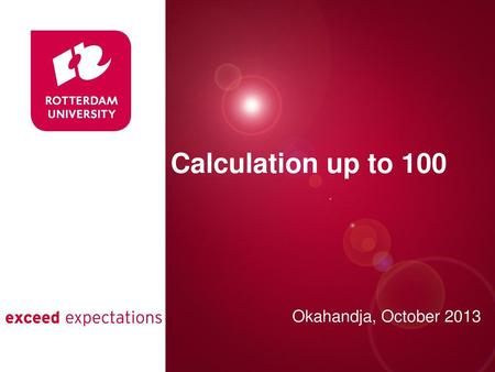 Presentatie titel Calculation up to 100 Okahandja, October 2013