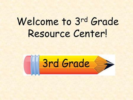 Welcome to 3rd Grade Resource Center!