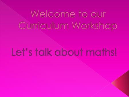 Welcome to our Curriculum Workshop