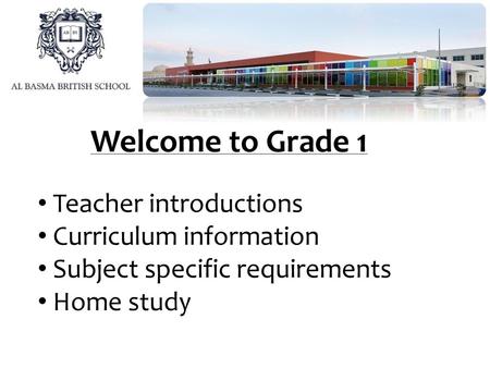 Welcome to Grade 1 Teacher introductions Curriculum information
