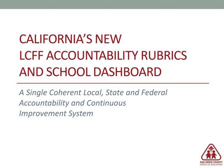 California’s New LCFF Accountability Rubrics and School DAshboard