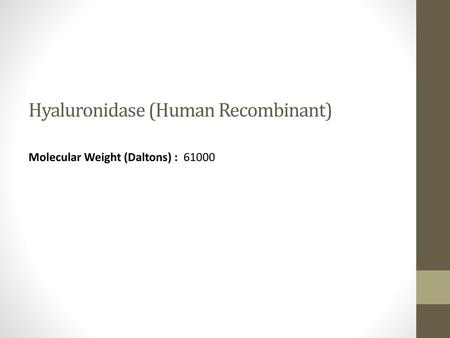 Hyaluronidase (Human Recombinant)