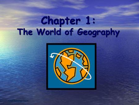 Chapter 1: The World of Geography