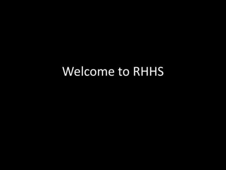 Welcome to RHHS.