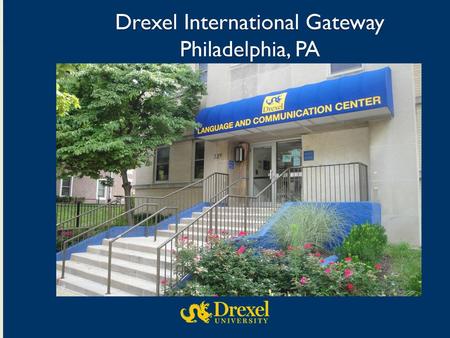 Drexel International Gateway Philadelphia, PA