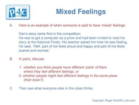 Mixed Feelings A. 	Here is an example of when someone is said to have ‘mixed’ feelings: Dan’s story came first in the competition. He was to get a computer.
