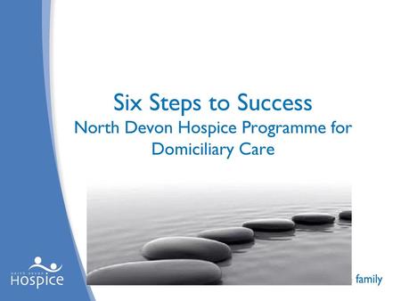Background A programme developed to enhance and support organisational change and develop care staff working in domiciliary care settings, in end of life.