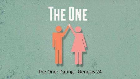 The One: Dating - Genesis 24