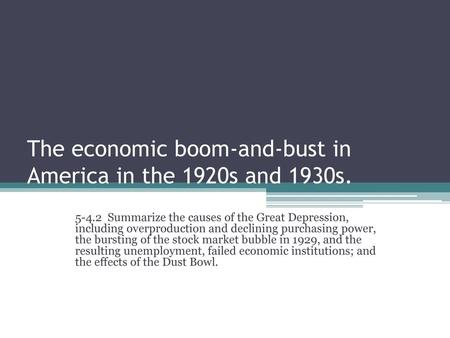 The economic boom-and-bust in America in the 1920s and 1930s.