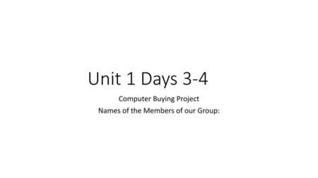 Computer Buying Project Names of the Members of our Group: