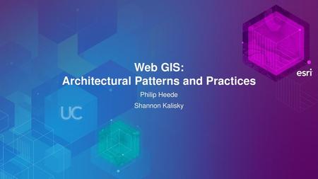 Web GIS: Architectural Patterns and Practices