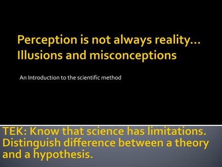 Perception is not always reality… Illusions and misconceptions