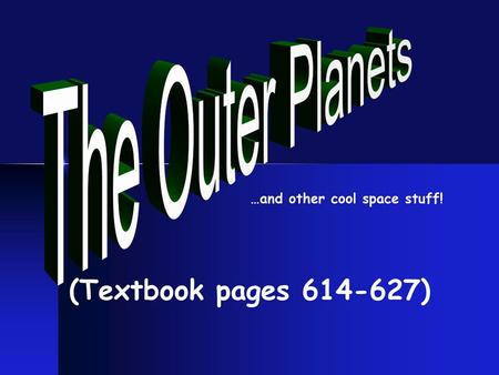 (Textbook pages ) The Outer Planets