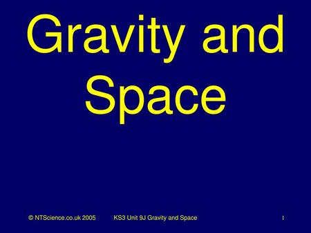 KS3 Unit 9J Gravity and Space