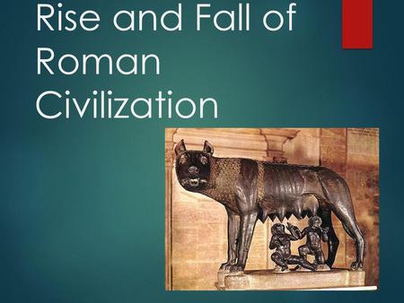 Rise and Fall of Roman Civilization