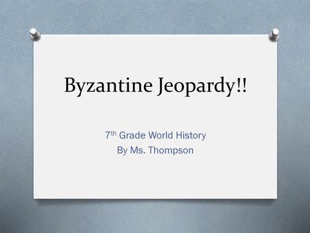 7th Grade World History By Ms. Thompson